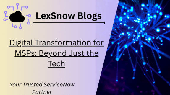 Digital Transformation for MSPs: Beyond Just the Tech