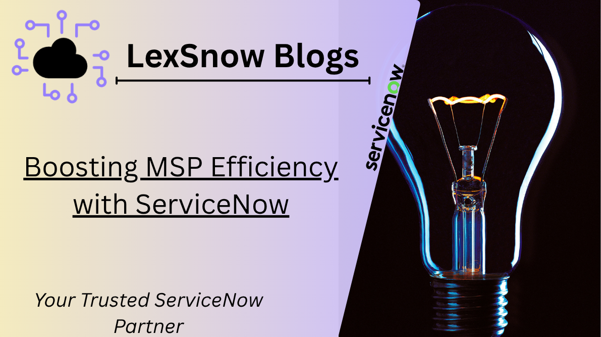 Boosting MSP Efficiency with ServiceNow