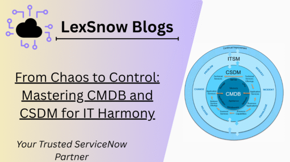 From Chaos to Control: Mastering CMDB and CSDM for IT Harmony