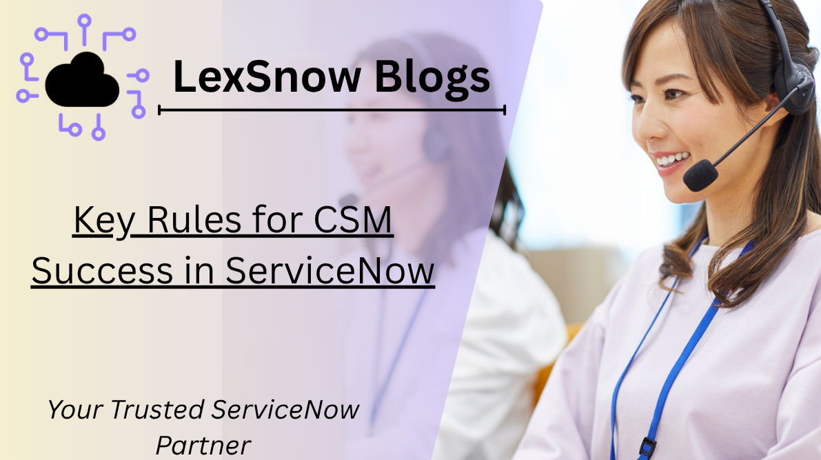 Key Rules for CSM Success in ServiceNow
